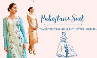 PAKISTANI SUITS - FESTIVE MAGIC FOR ALL SEASONS BY SHOPGARB
