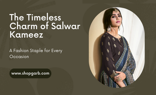 The Timeless Appeal of Salwar Kameez : A Guide to the Latest Trends
