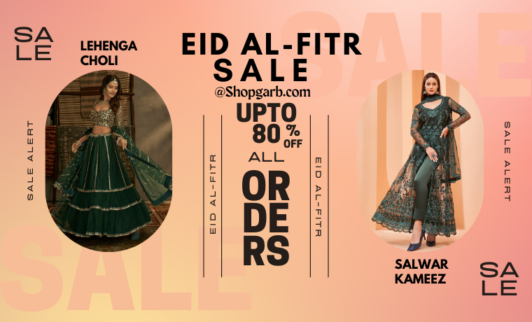 EID AL-FITR SALE LIVE ON SHOPGARB.COM UPTO 80% OFF ON LEHENGA CHOLI AND SALWAR KAMEEZ